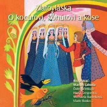 NAJKRAJŠIE ROZPRÁVKY 2 - Zlatovláska & O kocourovi, kohútovi a kose