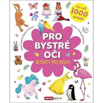 Pro bystré oči Aktivity pro holky: více než 1 000 obrázků (978-80-7547-261-8)