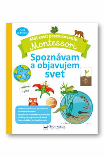 Montessori Spoznávam a objavujem svet - Coline Creton