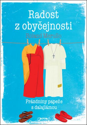 Radost z obyčejnosti - Prázdniny papeže s dalajlámou (Defekt) - Roland Merullo