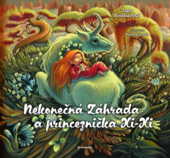 Nekonečná Záhrada a princeznička Xi-Xi - Jana Bodnárová