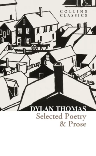 Selected Poetry & Prose - Dylan Thomas