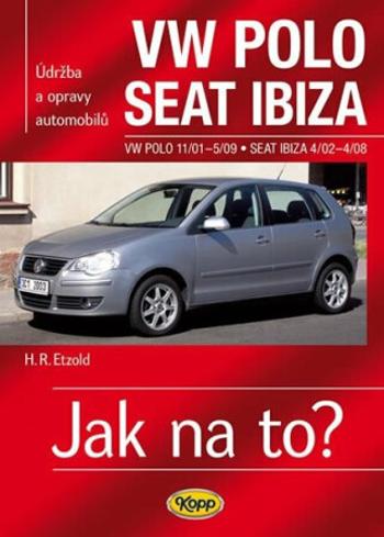 VW Polo 11/01–5/09 / Seat Ibiza 4/02–4/08 - Jak na to? č. 116 - Hans-Rüdiger Etzold