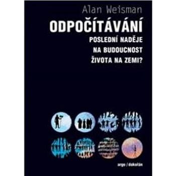 Odpočítávání: Poslední naděje na budoucnost života na Zemi? (978-80-257-1595-6)