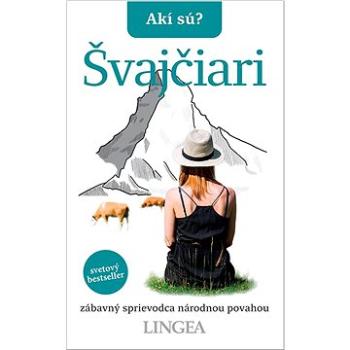 Akí sú? Švajčiari: zábavný sprievodca národnou povahou (978-80-8145-311-3)