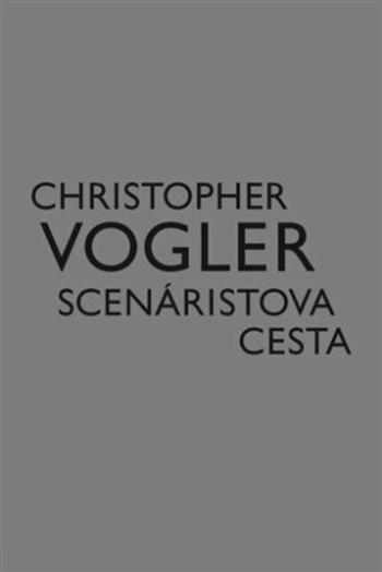 Scenáristova cesta - Christopher Vogler