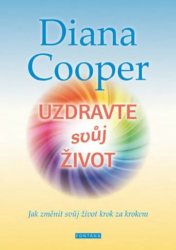 Uzdravte svůj život - Diana Cooperová