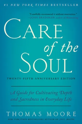 Care of the Soul, Twenty-fifth Anniversary Ed - Thomas Moore