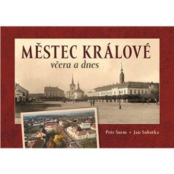 Městec Králové včera a dnes (978-80-88041-76-4)