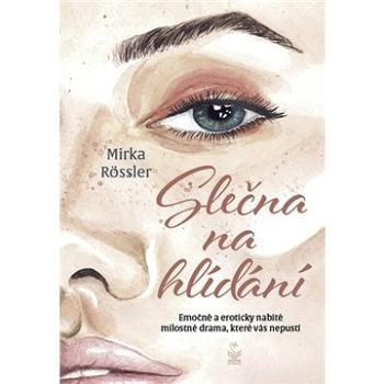 Slečna na hlídání: Emočně a eroticky nabité milostné drama, které vás nepustí (978-80-7229-824-2)