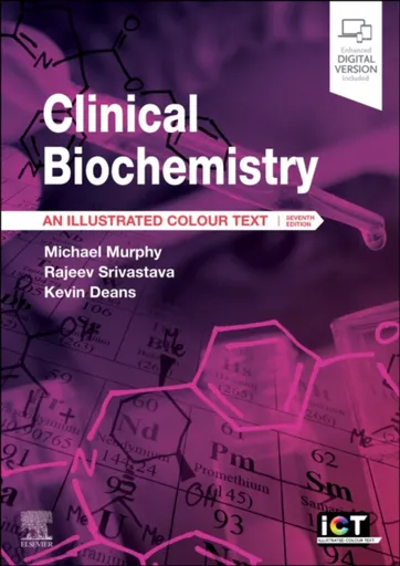 Clinical Biochemistry - Kevin  Deans, Rajeev  Srivastava, Michael, MA MD FRCP FRCPath  Murphy