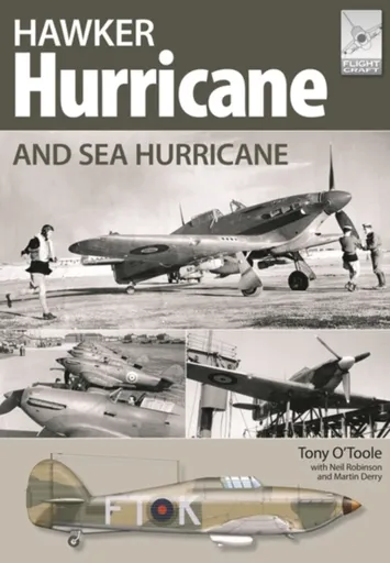 Flight Craft 3: Hawker Hurricane and Sea Hurricane - Martin Derry, Neil Robinson