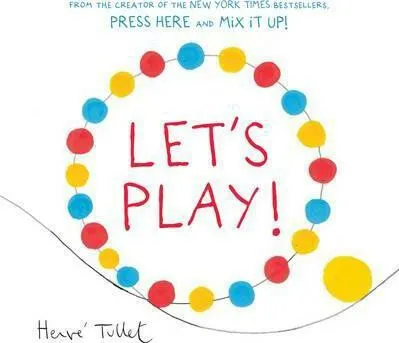Letâ€™s Play! - Herve Tullet