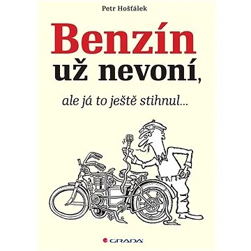 Benzin už nevoní, ale já to ještě stihnul… (978-80-271-3371-0)