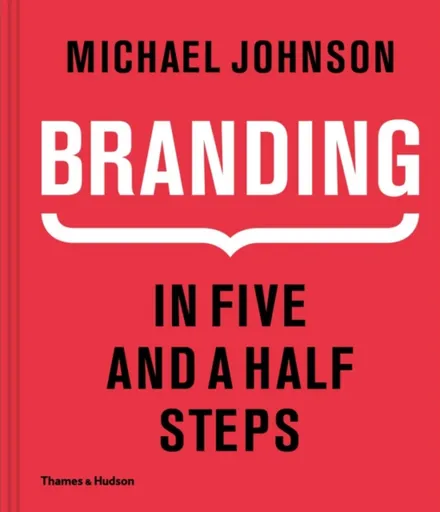 Branding In Five and a Half Steps - Johnson Michael