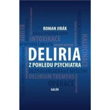 Deliria z pohledu psychiatra (978-80-7492-461-3)