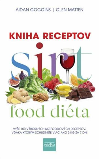 Sirtfood diéta Kniha receptov - Glen Matten, Aidan Goggins