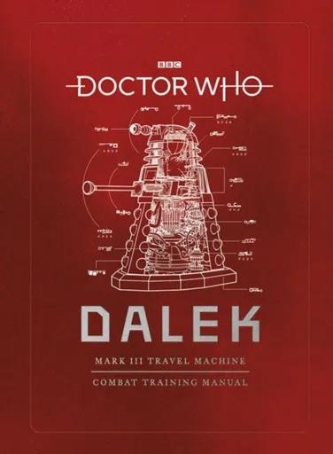 Doctor Who: Dalek Combat Training Manual - Tucker Mike, Richard Atkinson, Gavin Rymill