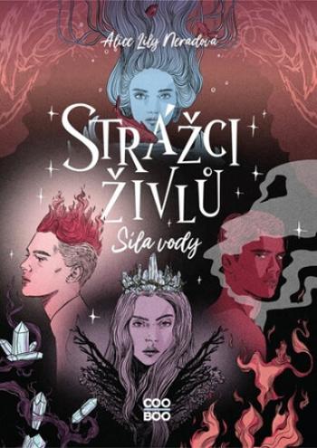 Strážci živlů - Alice Lily Neradová