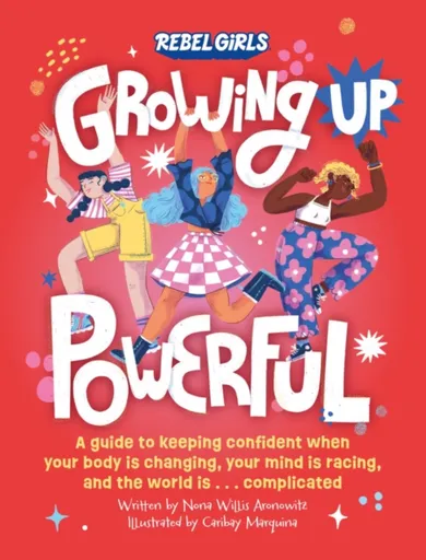 Growing Up Powerful - Rebel Girls, Nona Willis Aronowitz