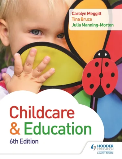 Child Care and Education 6th Edition - Carolyn Meggitt, Tina Bruce, Julia Manning-Morton