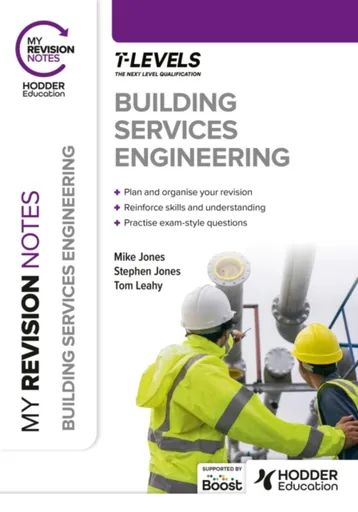 My Revision Notes: Building Services Engineering T Level - Stephen Jones, Mike Jones, Tom Leahy