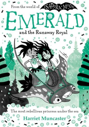 Emerald and the Runaway Royal - Harriet Muncaster