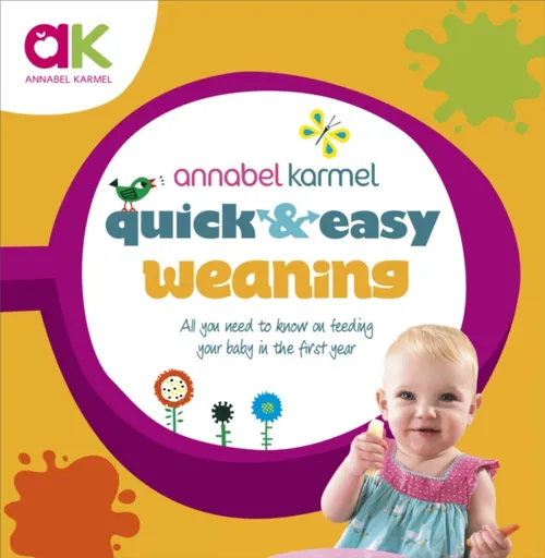 Quick and Easy Weaning - Annabel Karmelová