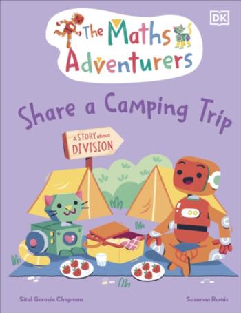 The Maths Adventurers Share a Camping Trip - Sital Gorasia Chapman