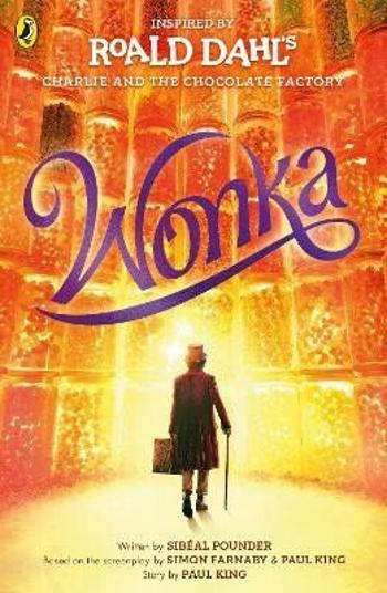 Wonka: The Story Before the Chocolate Factory - Roald Dahl, Simon Farnaby