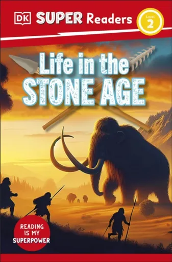 DK Super Readers Level 2 Life in the Stone Age - DK
