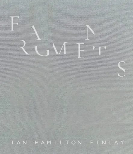 Fragments: Ian Hamilton Finlay