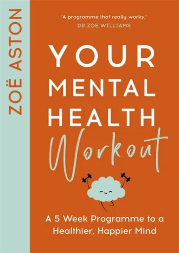 Your Mental Health Workout - Zoe Aston
