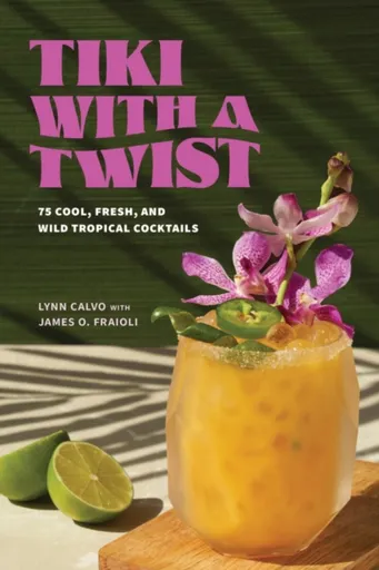 Tiki with a Twist - Lynn Calvo, James Fraioli