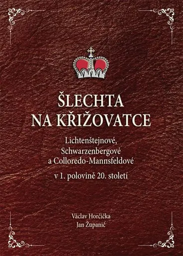 Šlechta na křižovatce - Jan Županič, Václav Horčička
