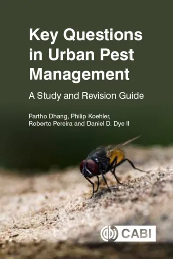 Key Questions in Urban Pest Management - Dr Daniel  Dye II, Roberto  Pereira, Philip  Koehler, Partho  Dhang
