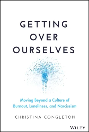Getting Over Ourselves - Christina Congleton