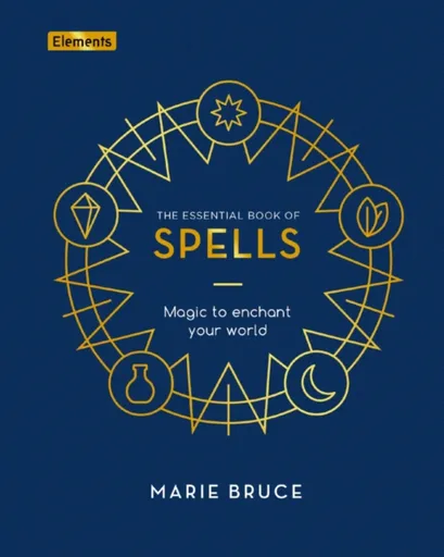 The Essential Book of Spells - Marie Bruce