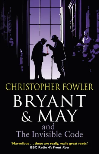 Bryant & May and the Invisible Code - Christopher Fowler