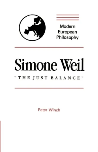 Simone Weil: "The Just Balance" - Peter Winch