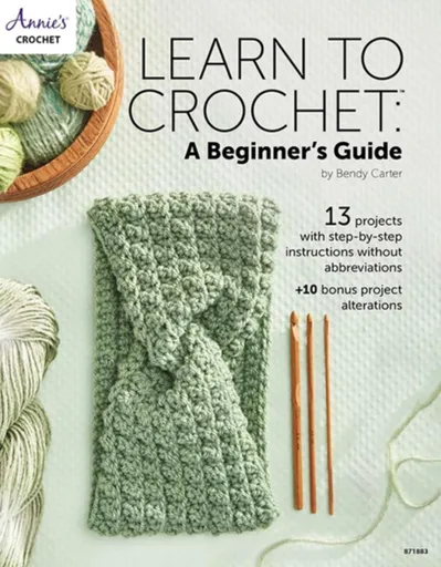 Learn to Crochet: A Beginner's Guide - Bendy Carter