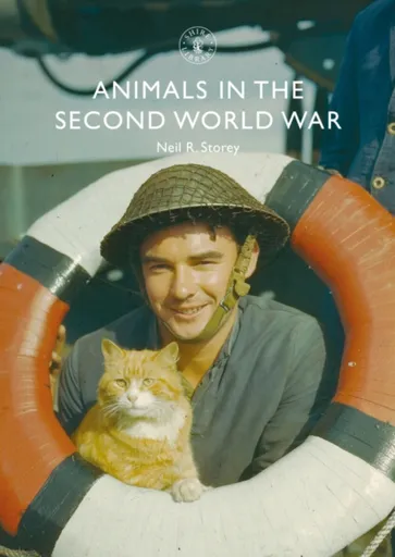 Animals in the Second World War - Neil R. Storey