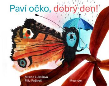 Paví očko, dobrý den! - Milena Lukešová