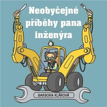 Neobyčejné příběhy pana inženýra ()