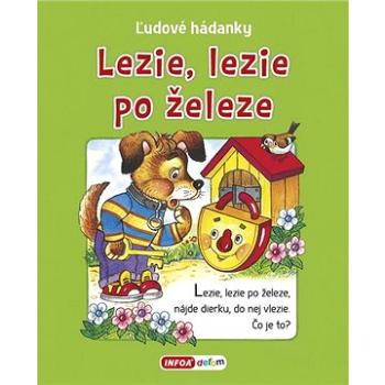 Lezie, lezie po železe: Ľudové hádanky (978-80-7547-551-0)