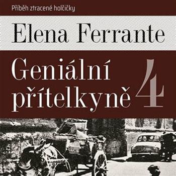 Geniální přítelkyně 4 - Příběh ztracené holčičky - Elena Ferrante - audiokniha