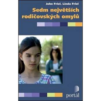 Sedm největších rodičovských omylů (978-80-262-0596-8)