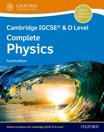 Cambridge IGCSEÂ® & O Level Complete Physics: Student Book Fourth Edition - Anna Harris, Stephen Pople