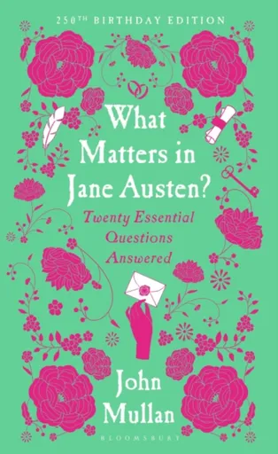 What Matters in Jane Austen? - John Mullan