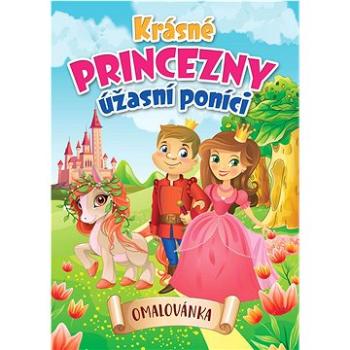 Krásné princezny, úžasní poníci (978-80-8444-429-3)